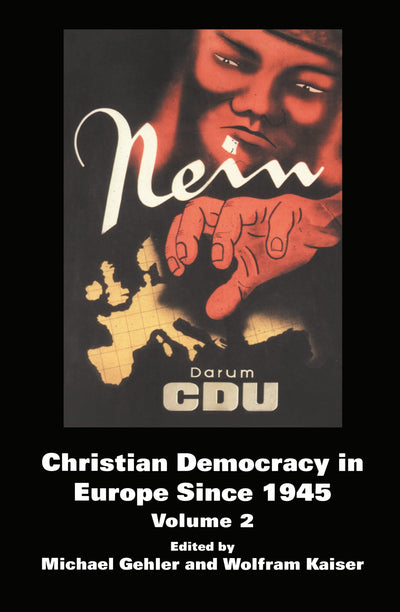 Christian Democracy in Europe Since 1945: Volume 2