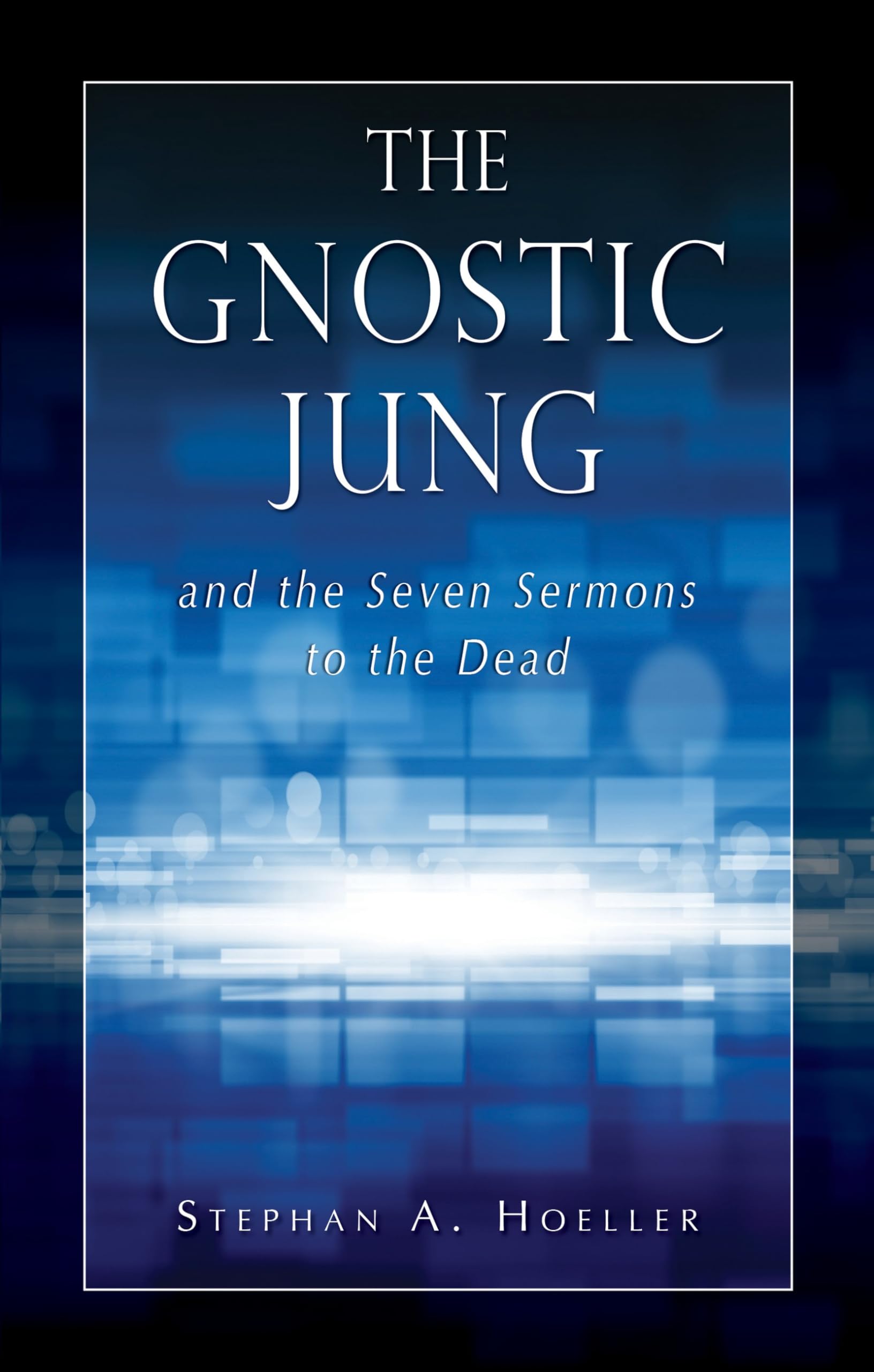 The Gnostic Jung and the Seven Sermons to the Dead (Quest Books)