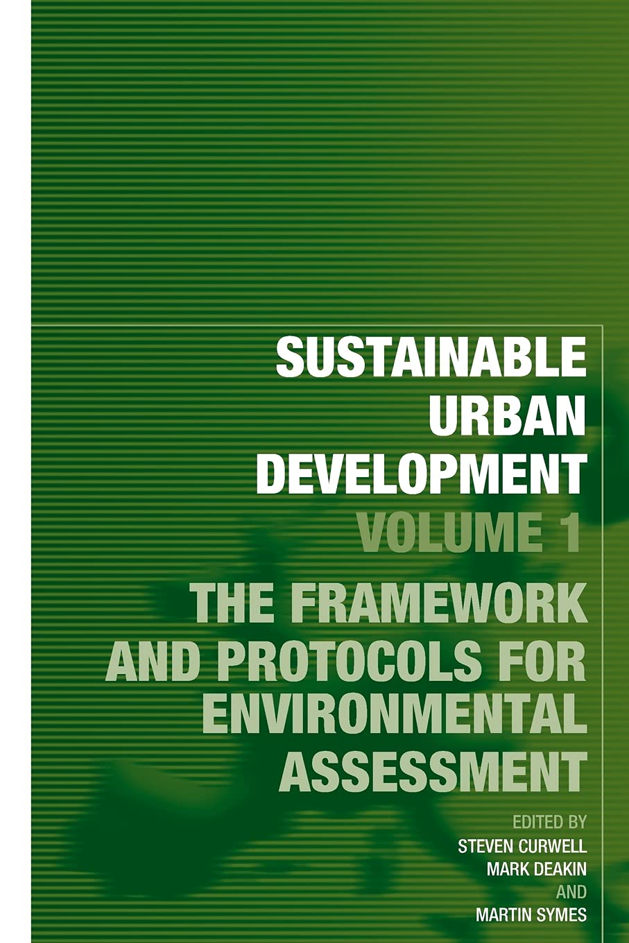 Sustainable Urban Development Volume 1: The Framework and Protocols for Environmental Assessment (Sustainable Urban Development Series)
