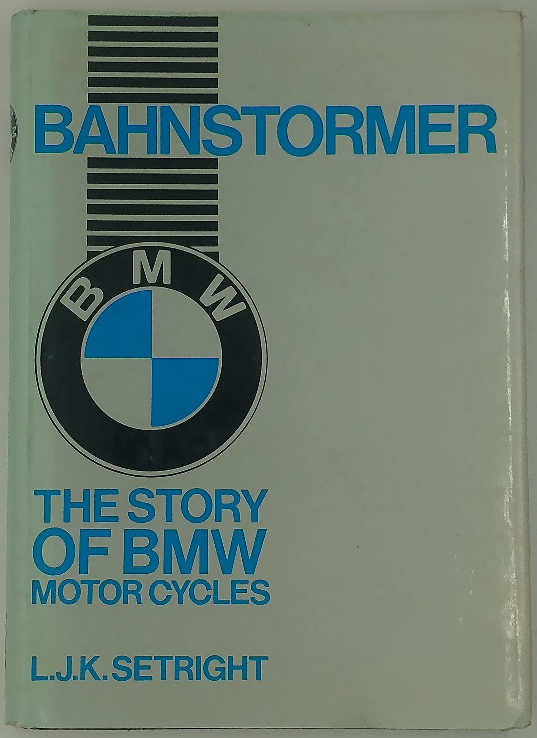 Bahnstormer: The Story of BMW Motorcycles