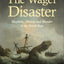 The Wager Disaster: Mayhem, Mutiny and Murder in the South Seas