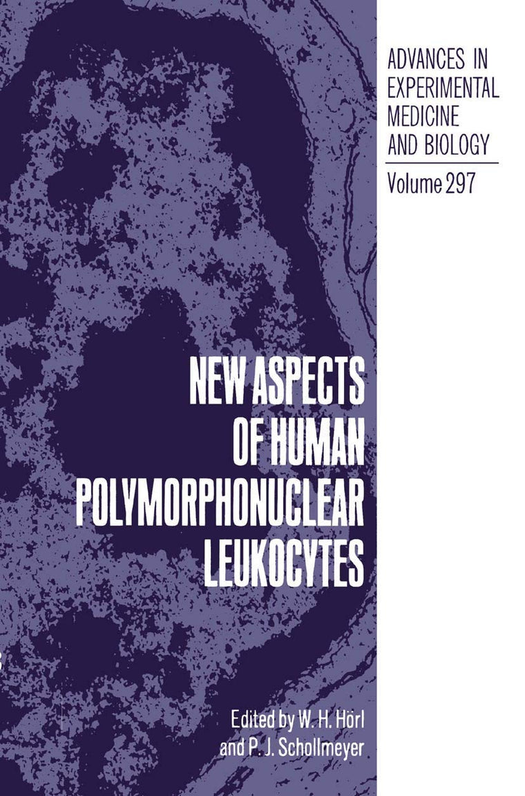 New Aspects of Human Polymorphonuclear Leukocytes (Advances in Experimental Medicine and Biology, 297)