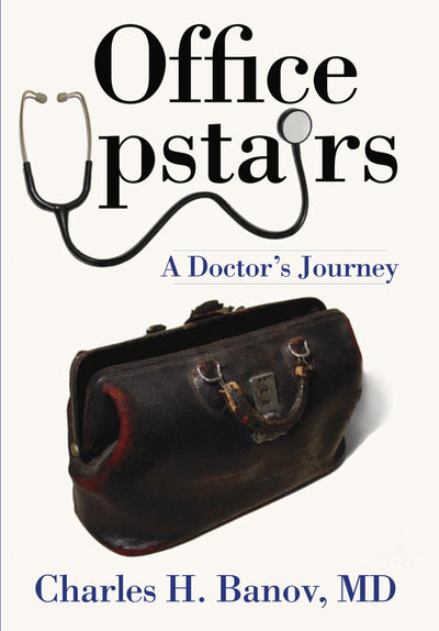 Office Upstairs:: A Doctor's Journey (American Heritage)