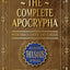 The Complete Apocrypha: 2018 Edition with Enoch, Jasher, and Jubilees