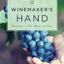 The Winemaker's Hand: Conversations on Talent, Technique, and Terroir (Arts and Traditions of the Table: Perspectives on Culinary History)