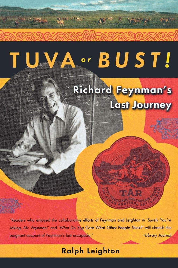 Tuva or Bust!: Richard Feynman's Last Journey by Leighton, R