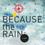 Because the Rain: A Novel
