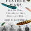 The Feather Wars: And the Great Crusade to Save America's Birds