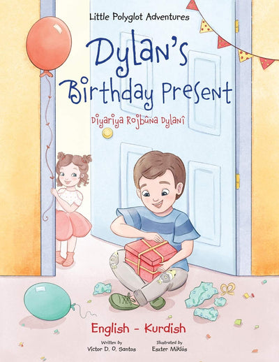Dylan's Birthday Present / Diyariya Rojbna Dylan - Bilingual Kurdish and English Edition (Little Polyglot Adventures)