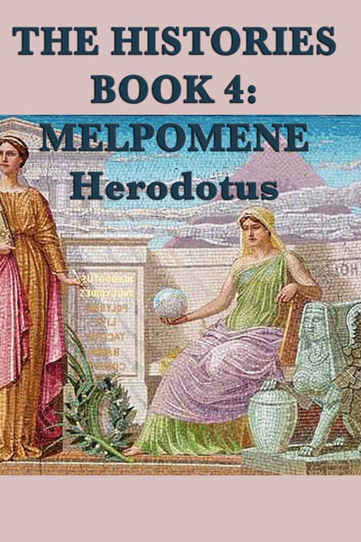 The Histories Book 4: Melpomene (Herodotus' Histories)
