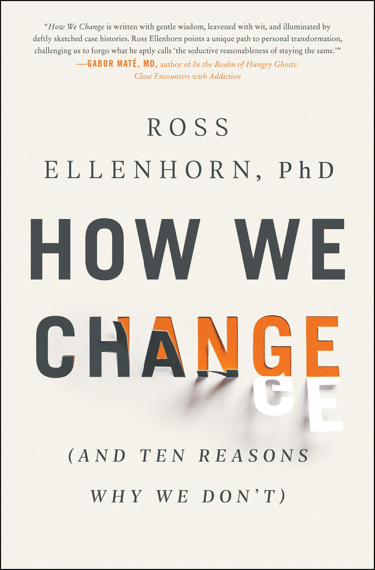 How We Change: (And Ten Reasons Why We Don't) by Ellenhorn,