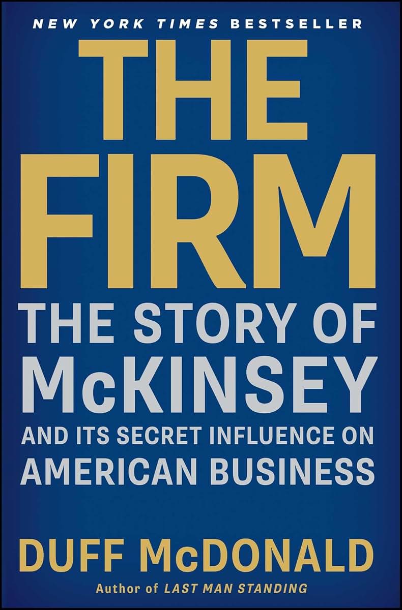 The Firm: The Story of McKinsey and Its Secret Influence on American Business (A Business Bestseller)