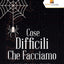 Cose Difficili Che Facciamo : Labirinti Per Adulti (Italian Edition)