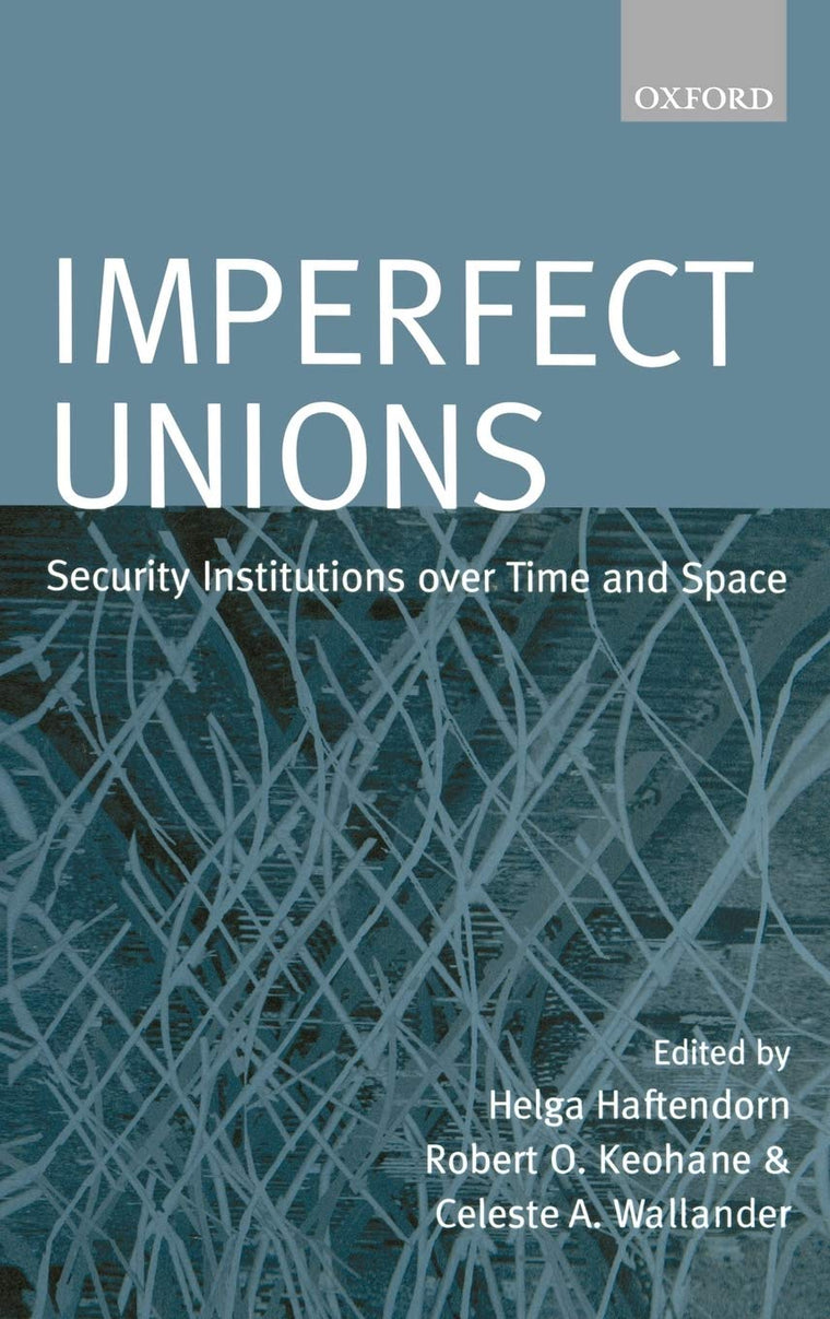 Imperfect Unions: Security Institutions Over Time and Space