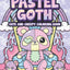 Pastel Goth Cute And Creepy Coloring Book: Kawaii And Spooky Gothic Satanic Coloring Pages for Adults (Pastel Goth Coloring Series)