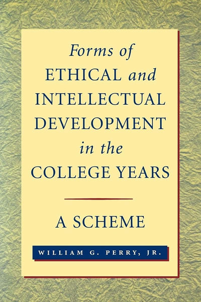 Forms of Ethical and Intellectual Development in the College Years: A Scheme
