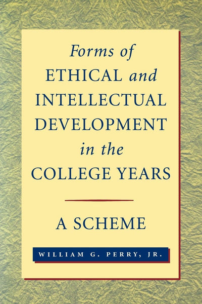 Forms of Ethical and Intellectual Development in the College Years: A Scheme