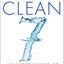 CLEAN 7: Supercharge the Body's Natural Ability to Heal Itse