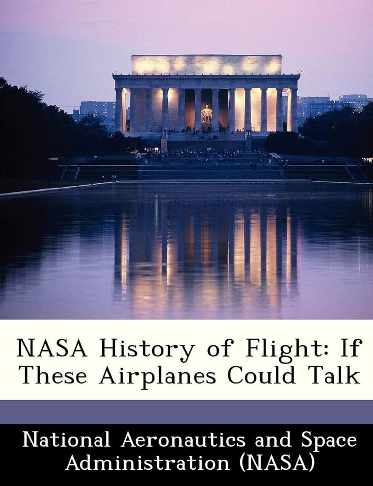 NASA History of Flight: If These Airplanes Could Talk