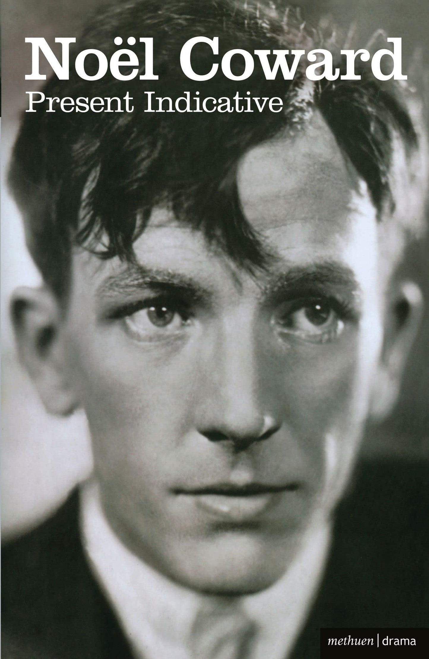Present Indicative: The Autobiography of Nol Coward, Vol. 1 (Biography and Autobiography)