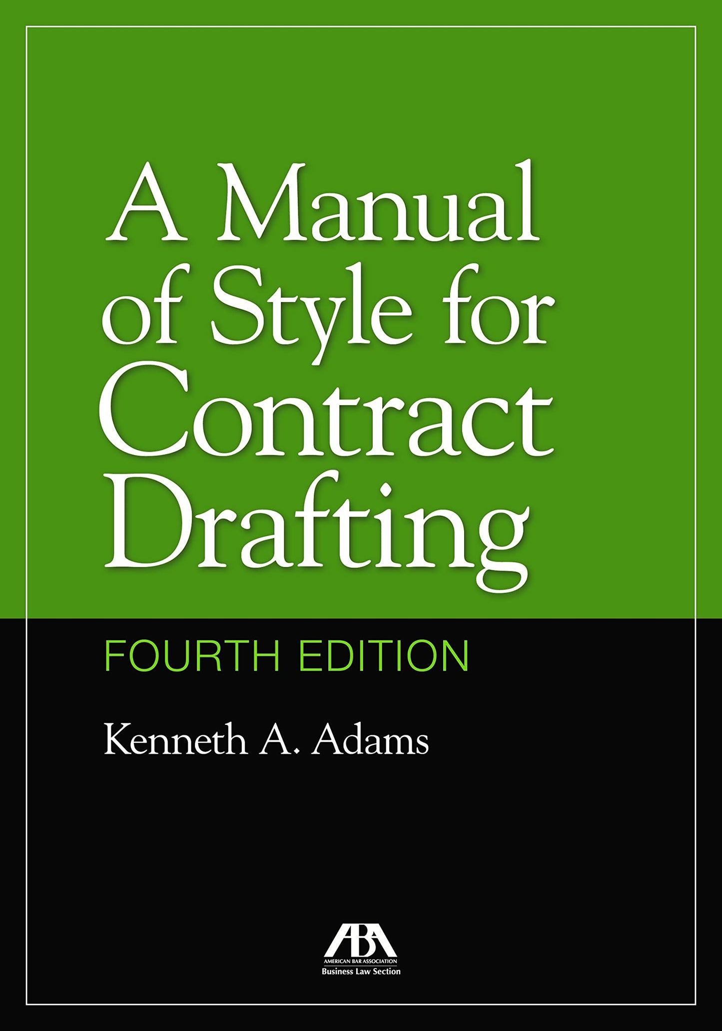 A Manual of Style for Contract Drafting, Fourth Edition