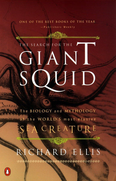The Search for the Giant Squid: The Biology and Mythology of