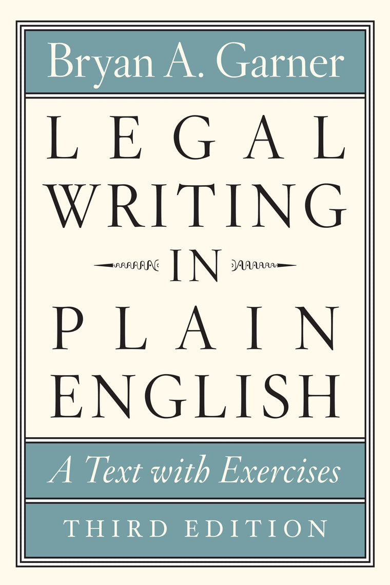 Legal Writing in Plain English, Third Edition: A Text with Exercises (Chicago Guides to Writing, Editing, and Publishing)