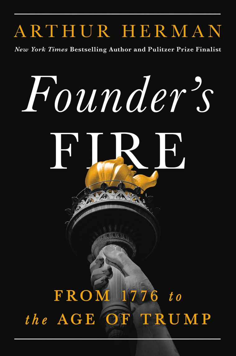 Founders Fire: From 1776 to the Age of Trump