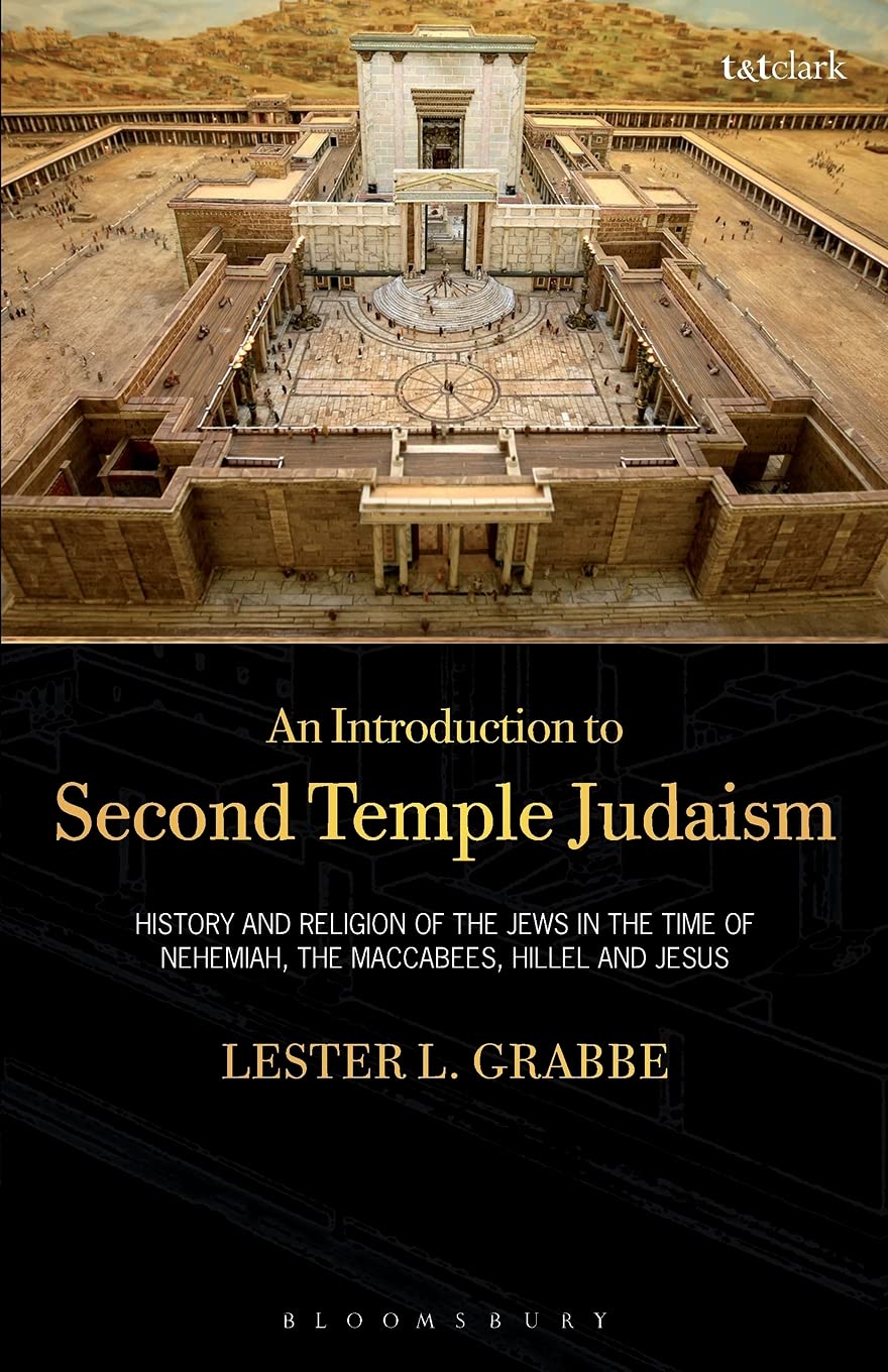 An Introduction to Second Temple Judaism: History and Religion of the Jews in the Time of Nehemiah, the Maccabees, Hillel, and Jesus