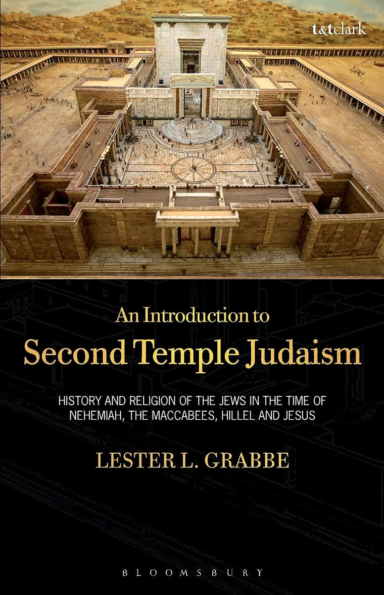 An Introduction to Second Temple Judaism: History and Religion of the Jews in the Time of Nehemiah, the Maccabees, Hillel, and Jesus