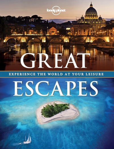 Great Escapes: Enjoy the World at Your Leisure