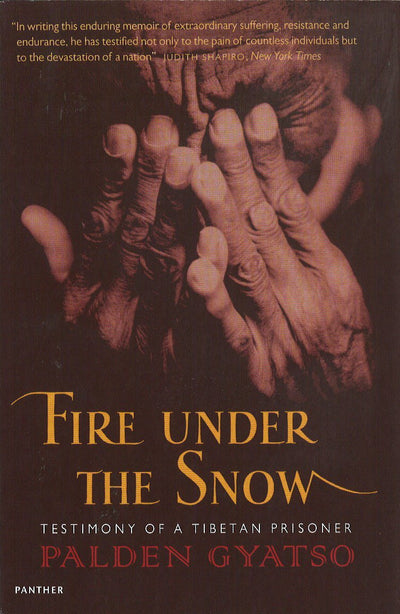 Fire Under the Snow: Testimony of a Tibetan Prisoner