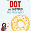 Dot the Ladybug: The Missing Dot (My First I Can Read)
