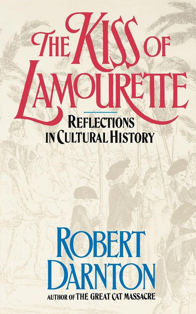 The Kiss of Lamourette: Reflections in Cultural History