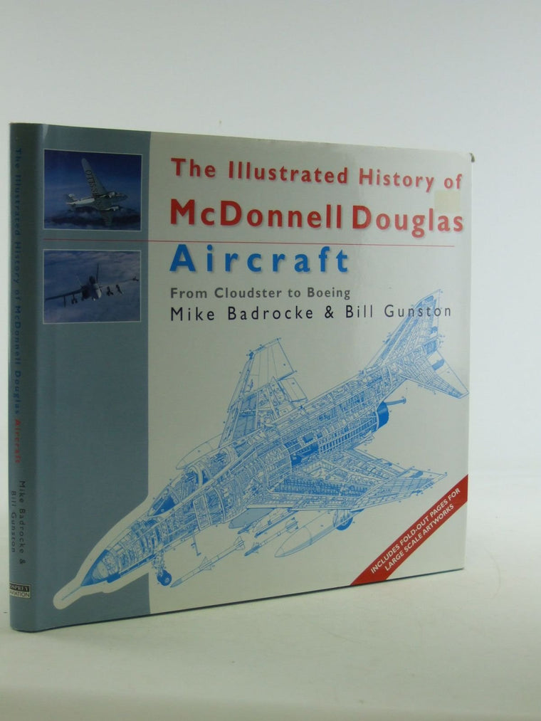 The Illustrated History of McDonnell Douglas Aircraft : From Cloudster to Boeing