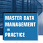 Master Data Management in Practice: Achieving True Customer MDM