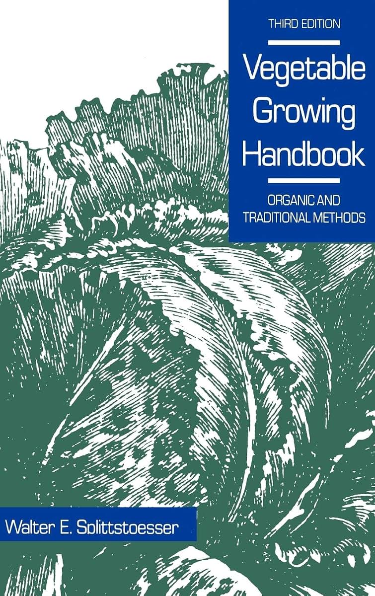 Vegetable Growing Handbook : Organic and Traditional Methods