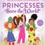 Princesses Save the World: A Picture Book
