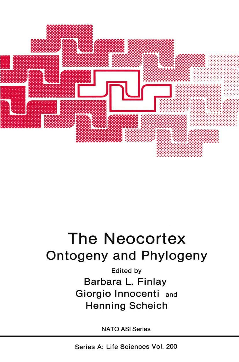 The Neocortex: Ontogeny and Phylogeny (NATO Science Series A:, 200)