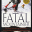 Fatal Mountaineer: The High-Altitude Life and Death of Willi Unsoeld, American Himalayan Legend