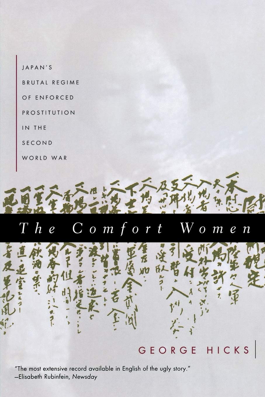 The Comfort Women: Japan's Brutal Regime of Enforced Prostitution in the Second World War