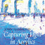 Capturing Light in Acrylics by Hammond, John
