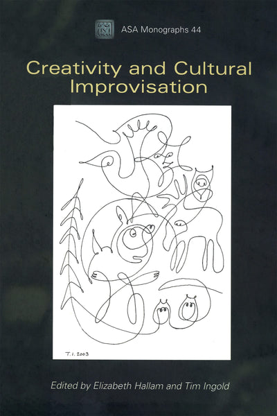 Creativity and Cultural Improvisation (ASA Monographs)