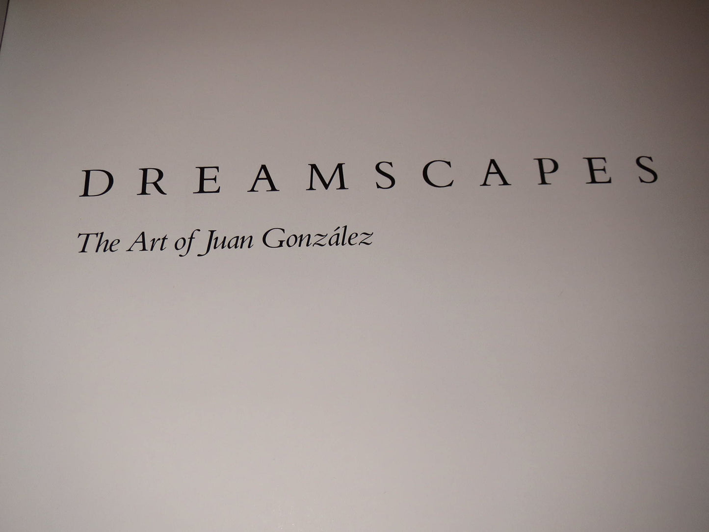 Dreamscapes: The Art of Juan Gonzalez