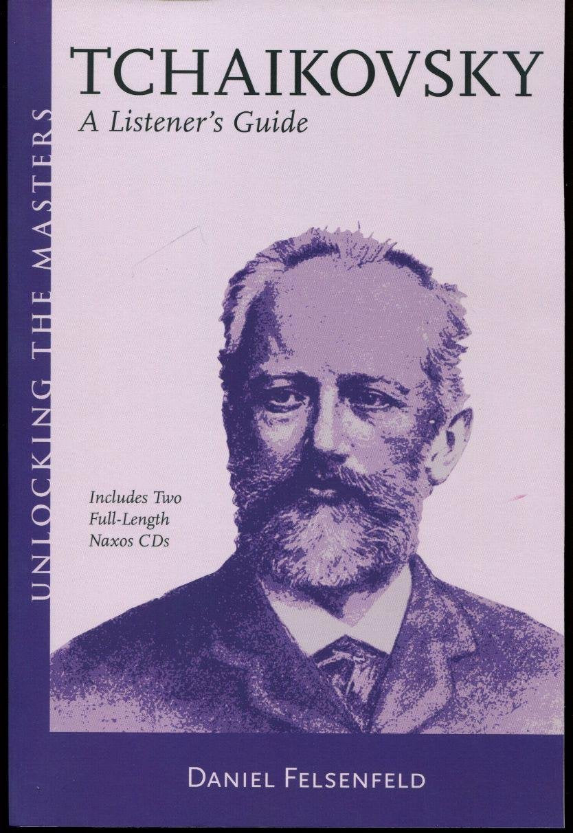 Tchaikovsky: A Listener's Guide Book/2 CD Pack Unlocking the Masters Series