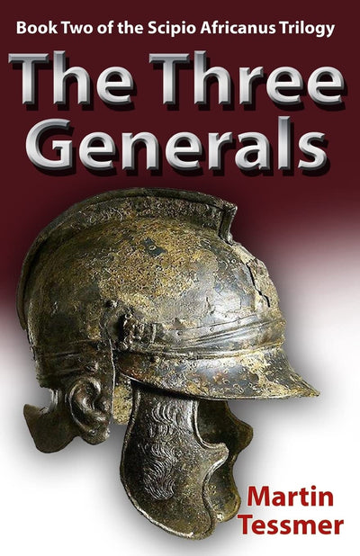 The Three Generals: Book Two of the Scipio Africanus Trilogy (Scipio Africanus: Rome's Greatest General)