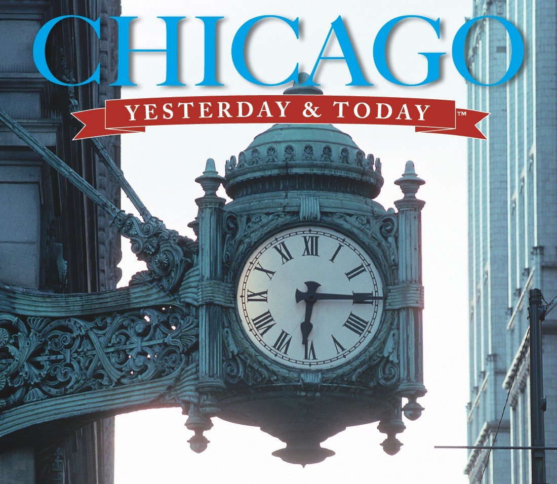 Yesterday and Today: Chicago (Yesterday & Today)
