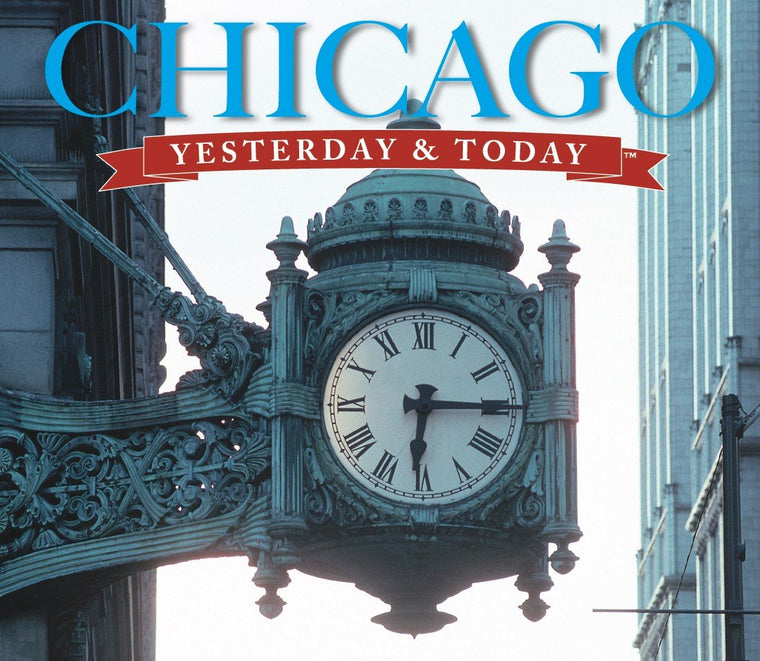 Yesterday and Today: Chicago (Yesterday & Today)