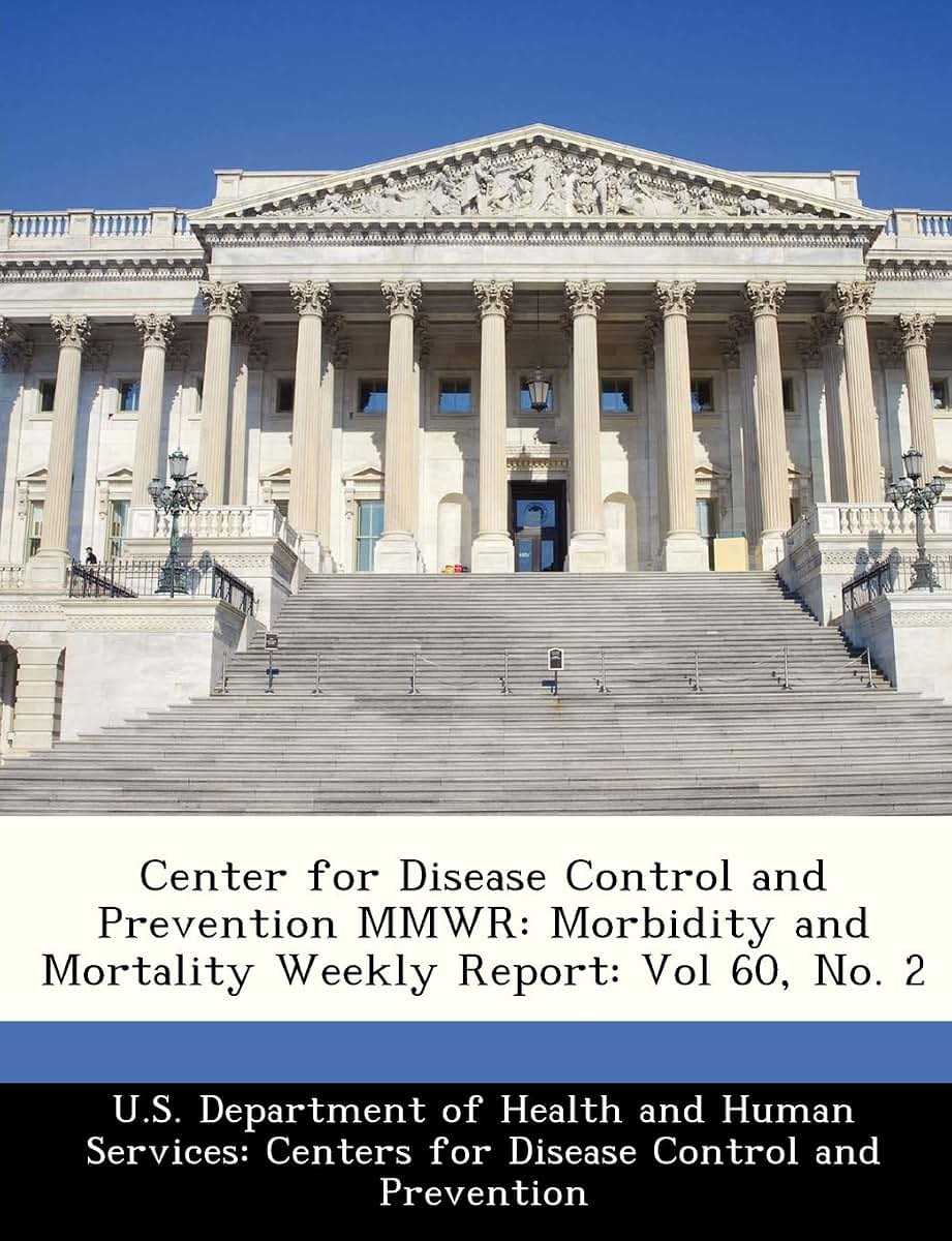 Center for Disease Control and Prevention Mmwr: Morbidity and Mortality Weekly Report: Vol 60, No. 2
