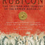 Rubicon: The Triumph and Tragedy of the Roman Republic